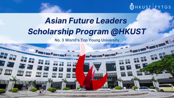 From Scholarship to Leadership Highlights of the Asian Future Leaders Scholarship Program @HKUST